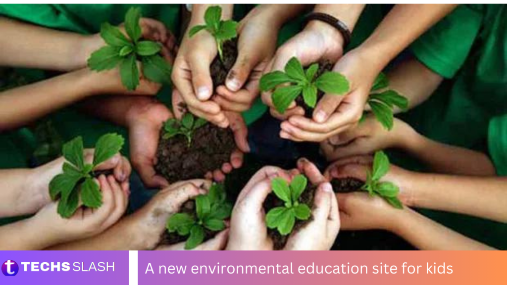 A new environmental education site for kids A new environmental education site for kids
