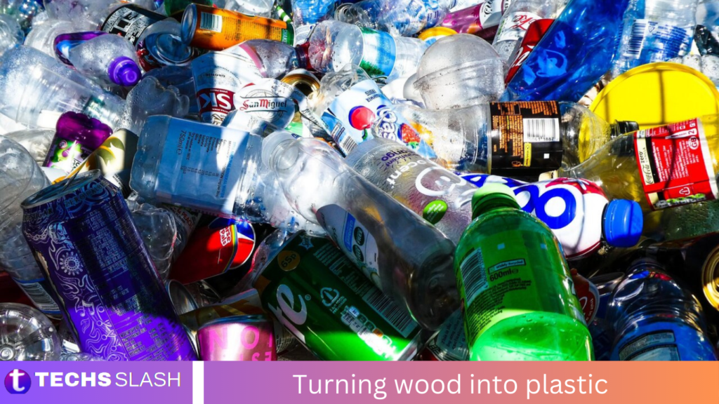 Turning wood into plastic Turning wood into plastic