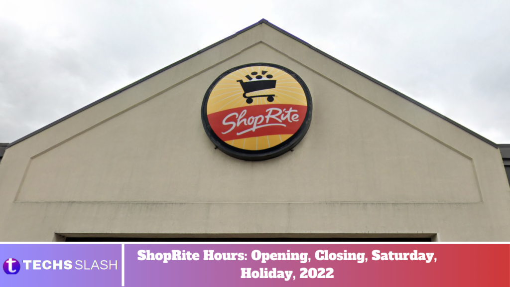 ShopRite Hours: Opening, Closing, Saturday, Holiday, 2022