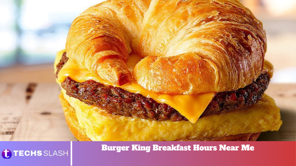 Burger King Breakfast Hours Near Me