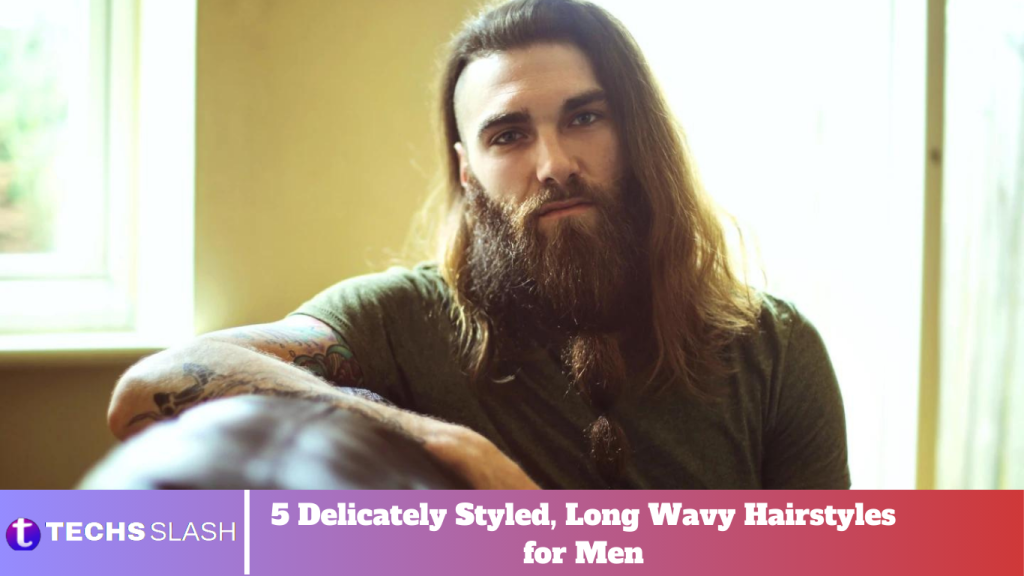 5 Delicately Styled, Long Wavy Hairstyles for Men