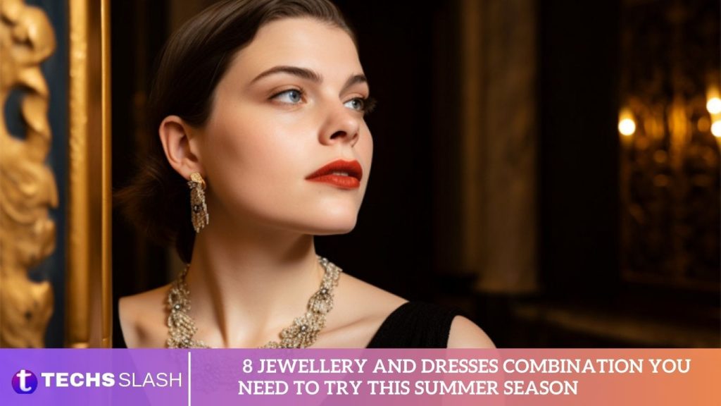 8 Jewellery And Dresses Combination You Need To Try This Summer Season