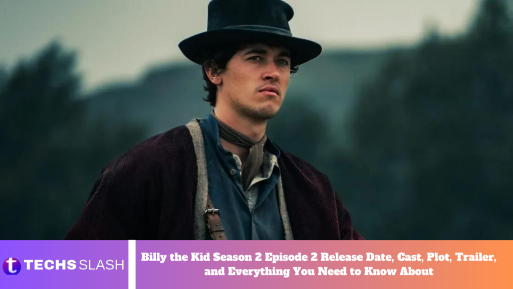 Billy the Kid Season 2 Episode 2 Release Date, Cast, Plot, Trailer, and Everything You Need to Know About