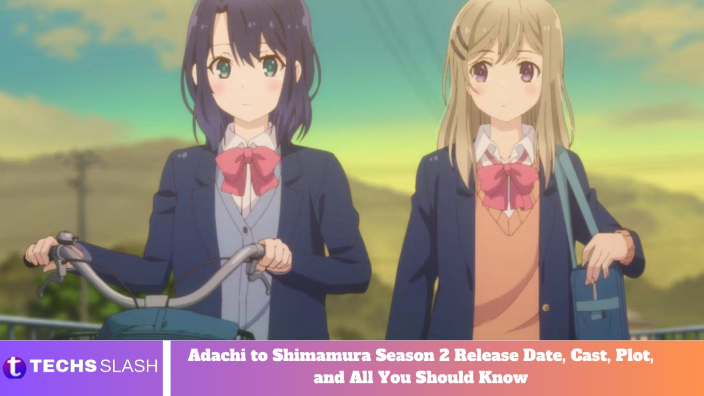 Adachi to Shimamura Season 2 Release Date, Cast, Plot, and All You Should Know