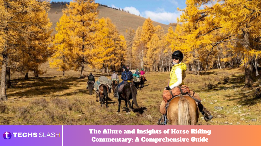 The Allure and Insights of Horse Riding Commentary: A Comprehensive Guide