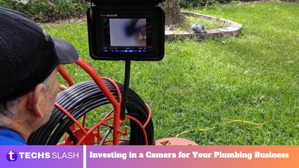 Investing in a Camera for Your Plumbing Business