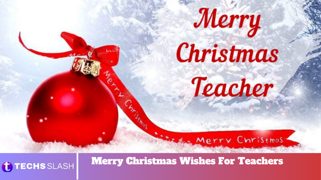 Merry Christmas Wishes For Teachers