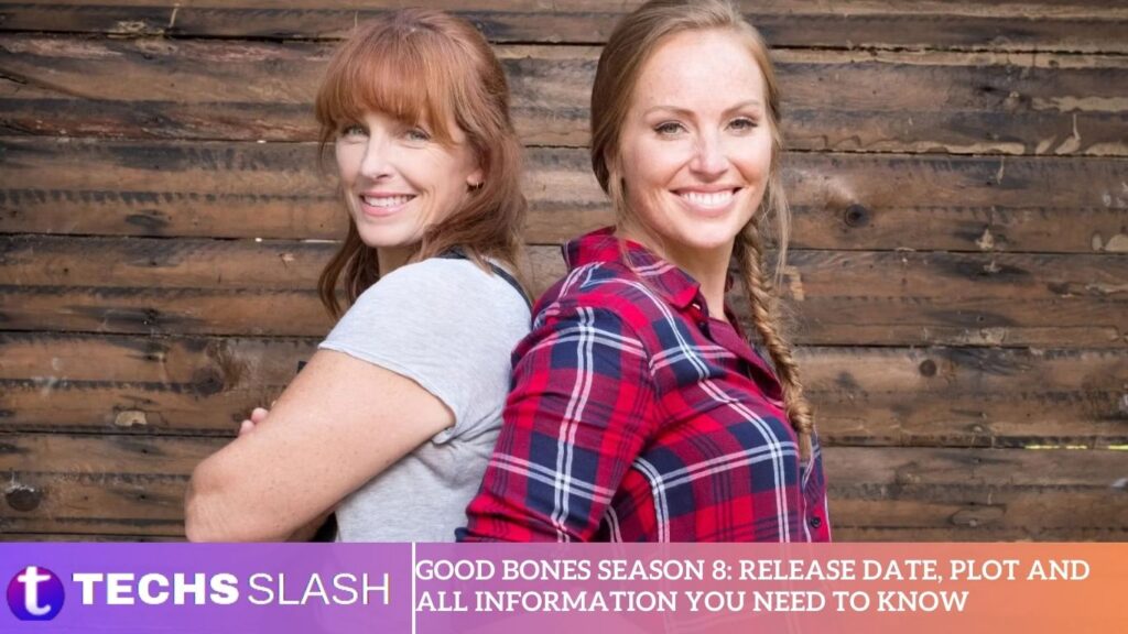Good Bones Season 8 Release Date, Plot and All Information You Need to Know