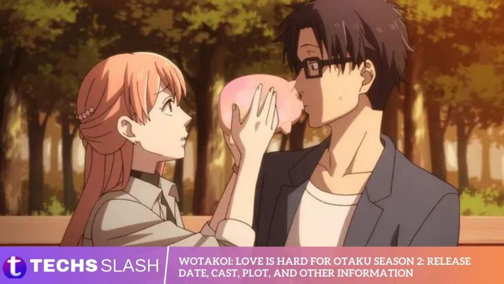 Wotakoi Love Is Hard for Otaku Season 2 Release Date, Cast, Plot, and Other Information