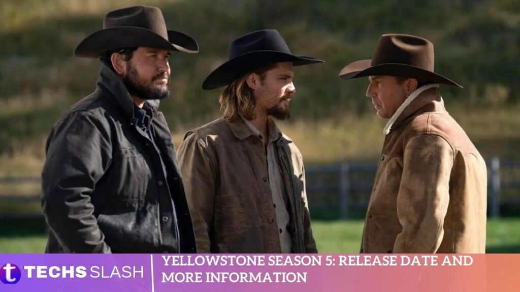 Yellowstone Season 5 Release Date And More Information