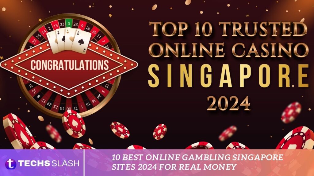 10 Best Online Gambling Singapore Sites 2024 For Real Money