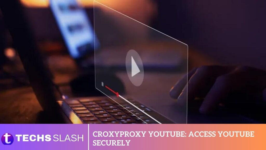 CroxyProxy YouTube Access YouTube Securely