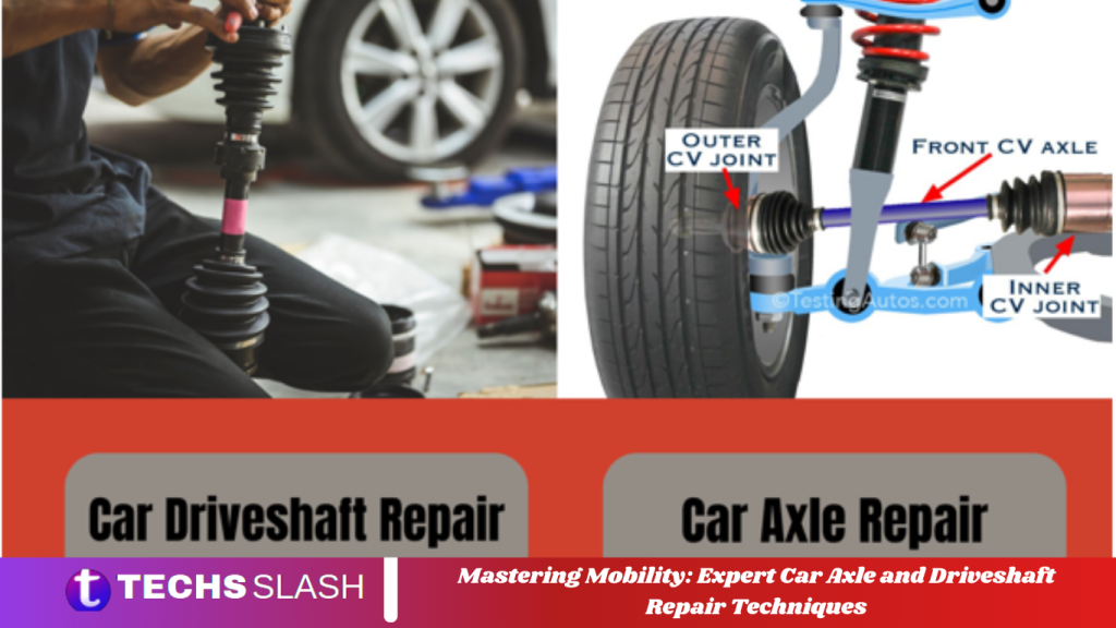 Mastering Mobility: Expert Car Axle and Driveshaft Repair Techniques