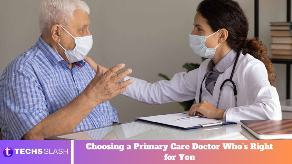 Choosing a Primary Care Doctor Who’s Right for You