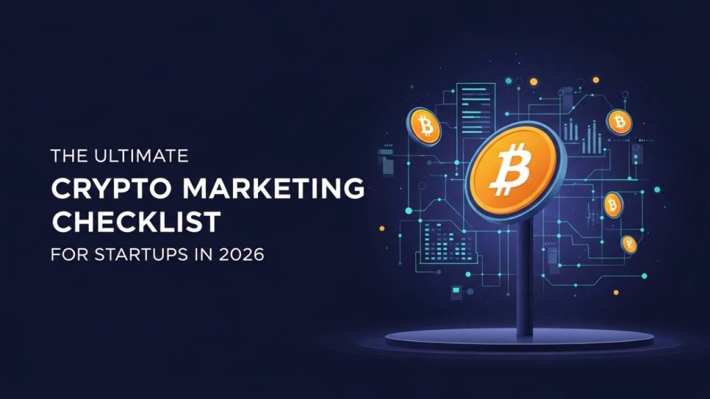 The Ultimate Crypto Marketing Checklist for Startups in 2026
