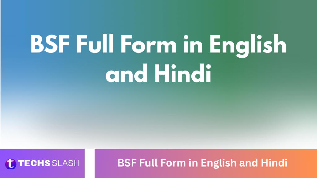 BSF Full Form in English and Hindi BSF Full Form in English and Hindi