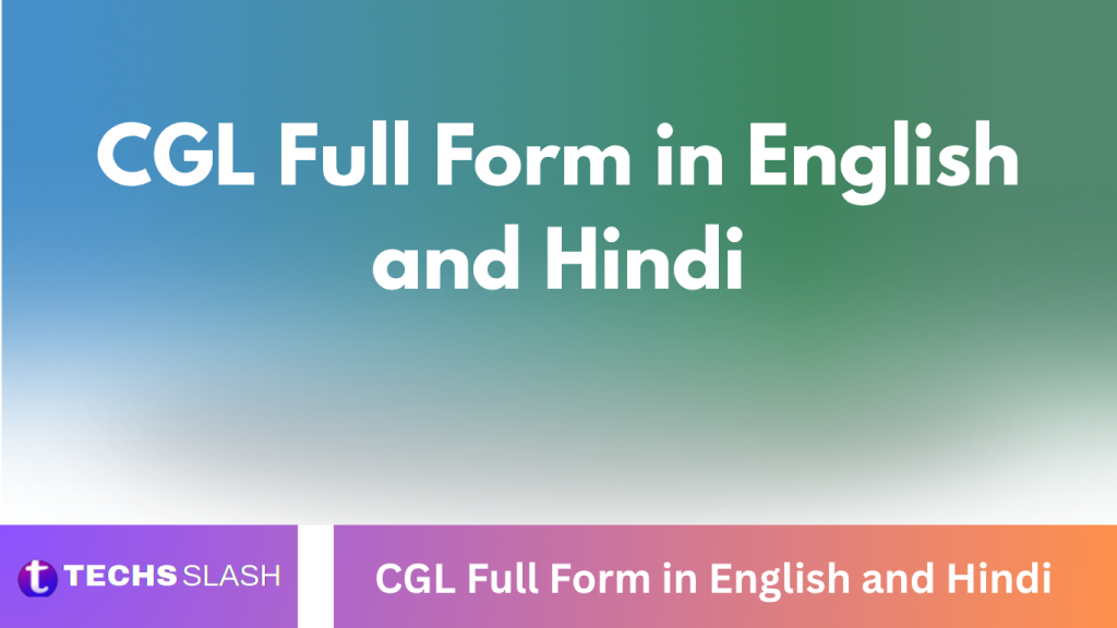 CGL Full Form in English and Hindi
