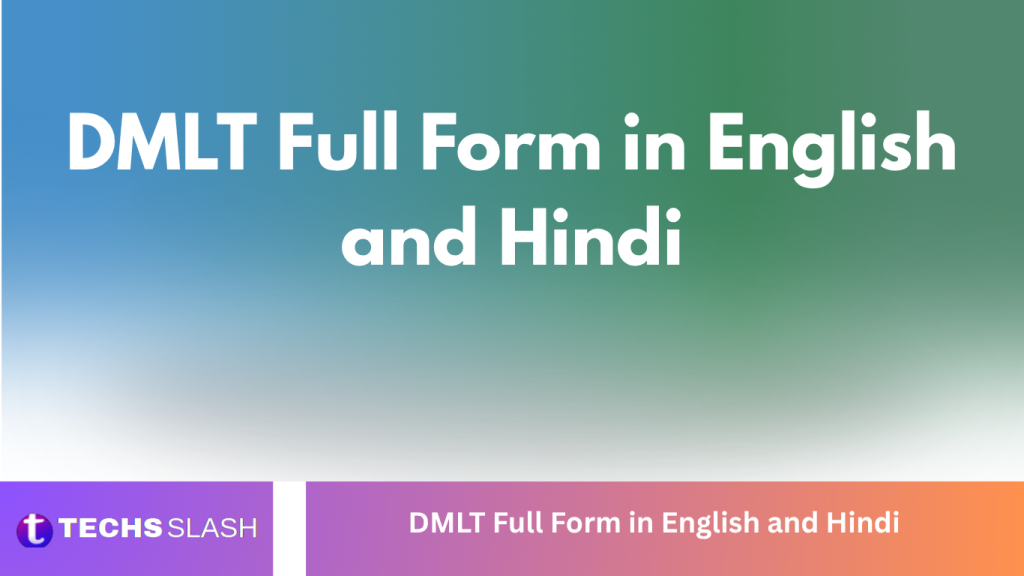 DMLT Full Form in English and Hindi DMLT Full Form in English and Hindi