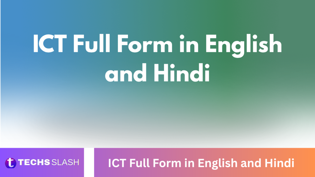 ICT Full Form in English and Hindi ICT Full Form in English and Hindi