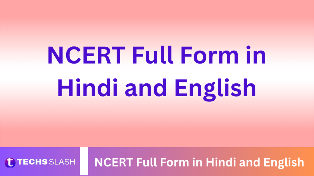 NCERT Full Form in Hindi and English NCERT Full Form in Hindi and English