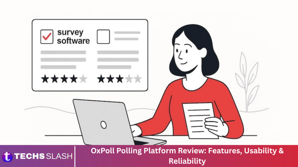 OxPoll Polling Platform Review: Features, Usability & Reliability