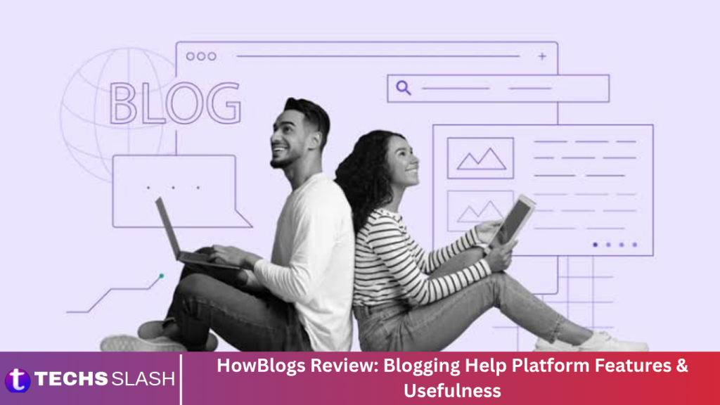 HowBlogs Review: Blogging Help Platform Features & Usefulness