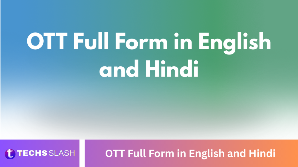OTT Full Form in English and Hindi OTT Full Form in English and Hindi