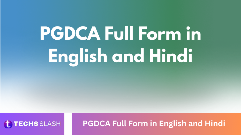 PGDCA Full Form in English and Hindi PGDCA Full Form in English and Hindi