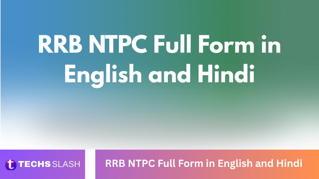 RRB NTPC Full Form in English and Hindi RRB NTPC Full Form in English and Hindi