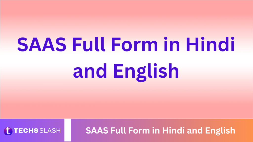 SAAS Full Form in Hindi and English SAAS Full Form in Hindi and English