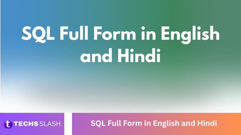 SQL Full Form in English and Hindi SQL Full Form in English and Hindi