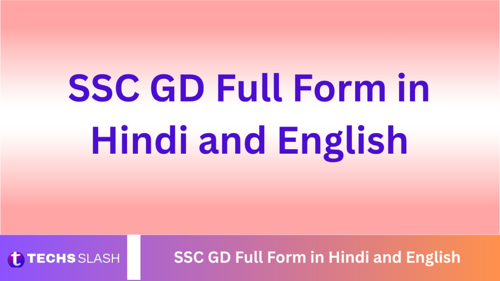 SSC GD Full Form in Hindi and English