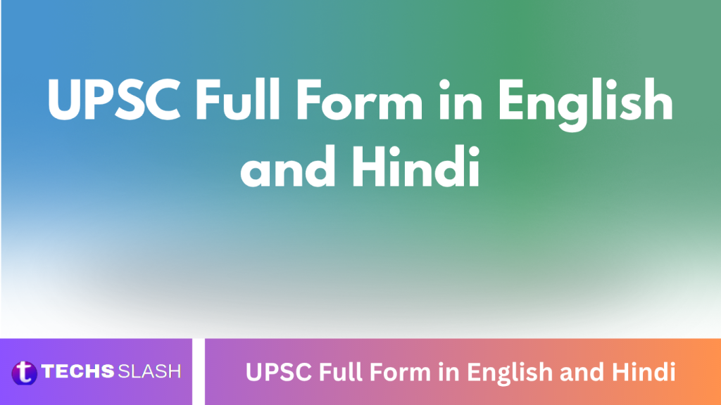 UPSC Full Form in English and Hindi UPSC Full Form in English and Hindi