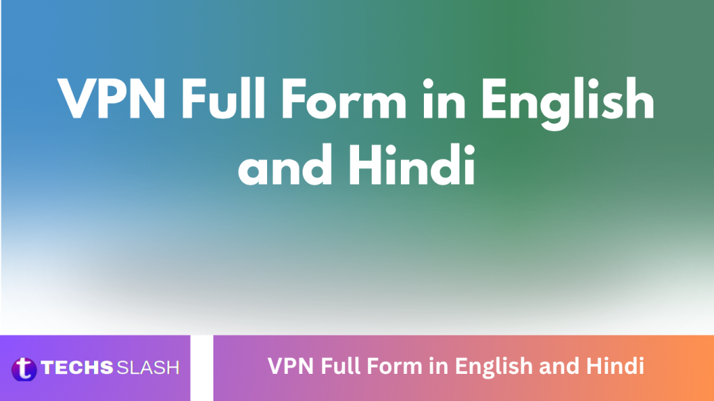 VPN Full Form in English and Hindi