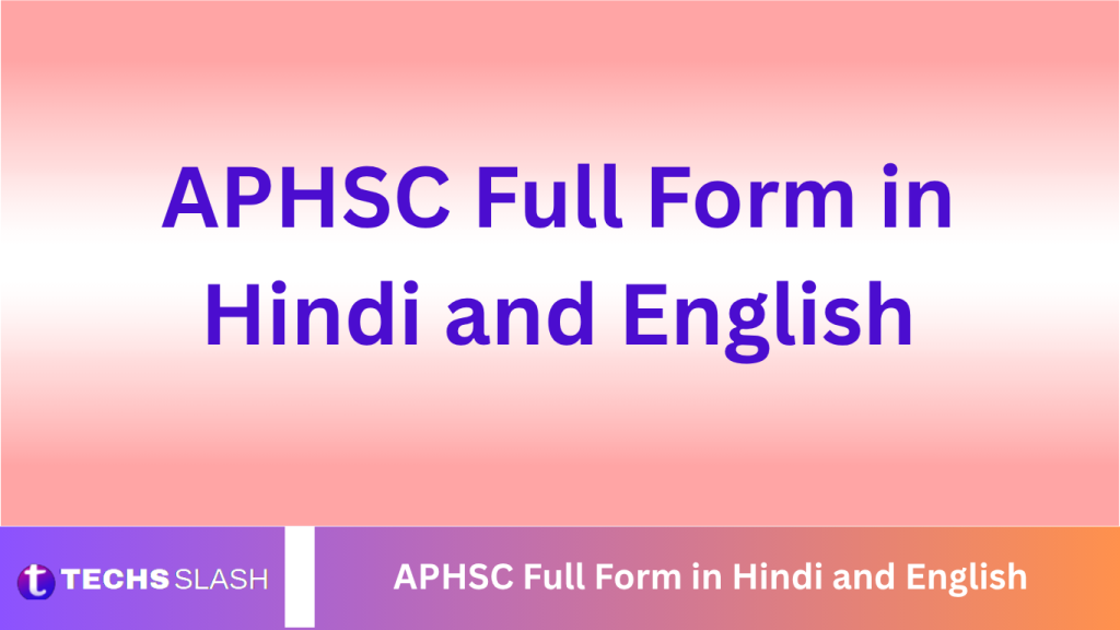 APHSC Full Form in Hindi and English APHSC Full Form in Hindi and English