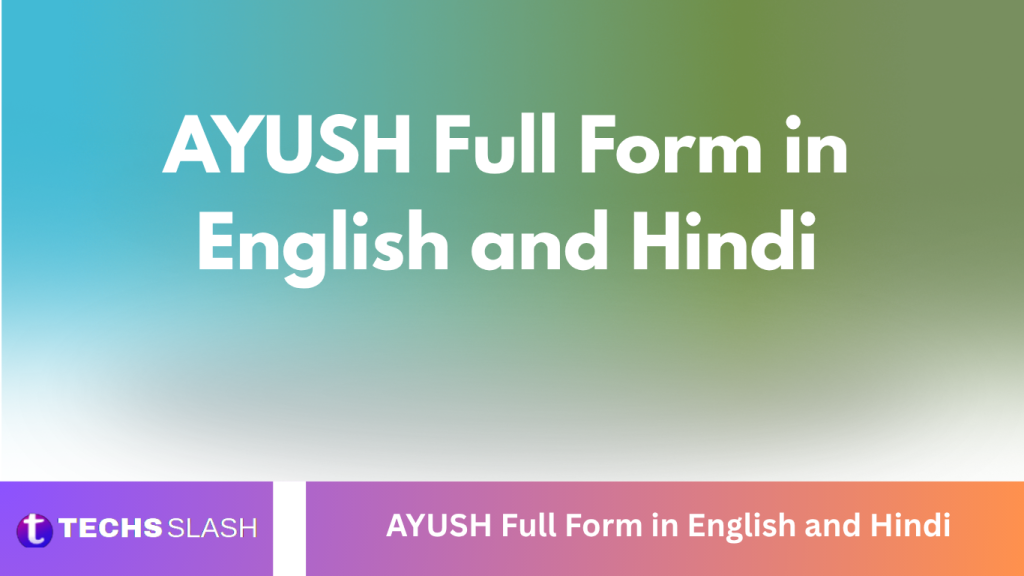 AYUSH Full Form in English and Hindi