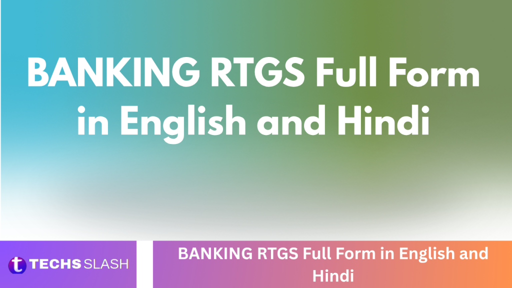 BANKING RTGS Full Form in English and Hindi BANKING RTGS Full Form in English and Hindi