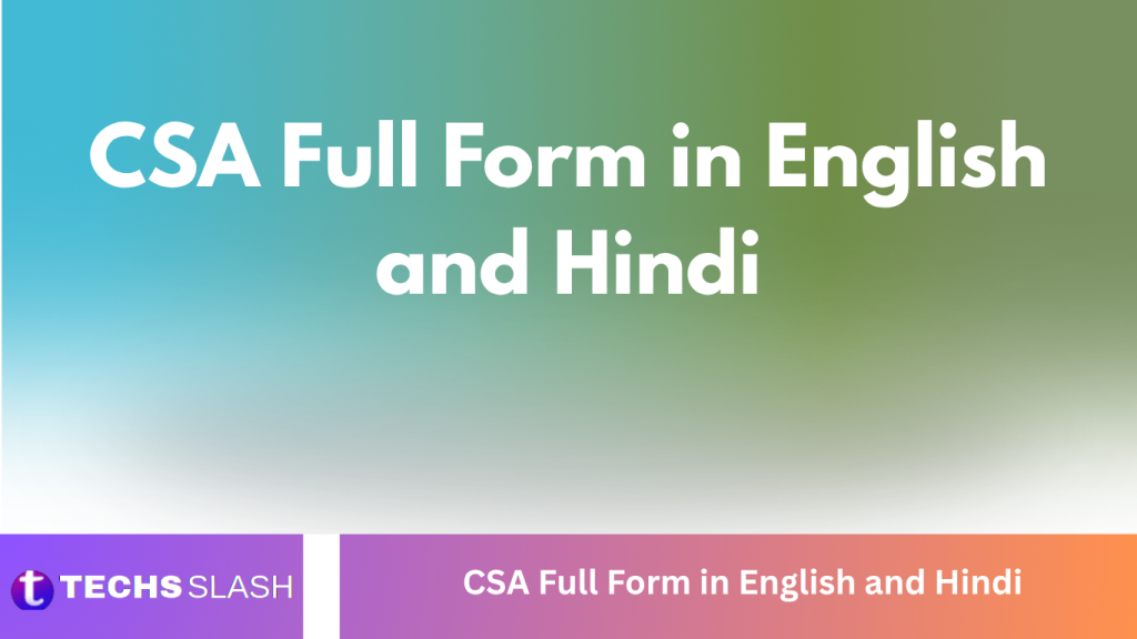 CSA Full Form in English and Hindi CSA Full Form in English and Hindi
