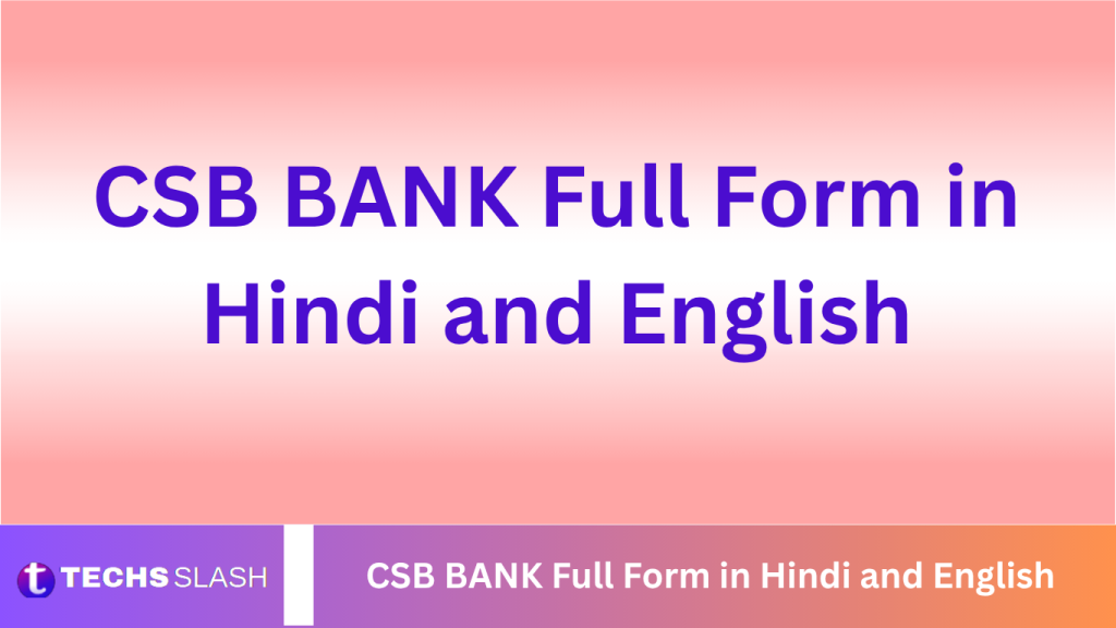 CSB BANK Full Form in Hindi and English CSB BANK Full Form in Hindi and English
