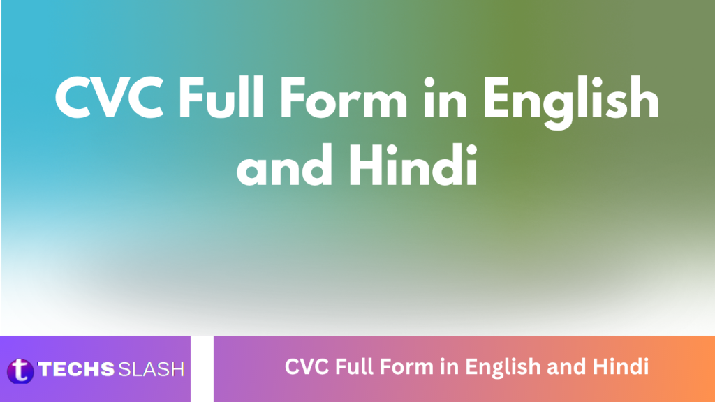 CVC Full Form in English and Hindi CVC Full Form in English and Hindi