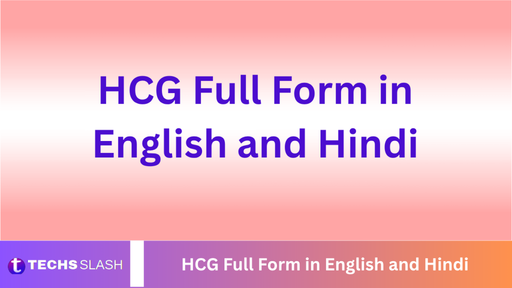 HCG Full Form in English and Hindi HCG Full Form in English and Hindi
