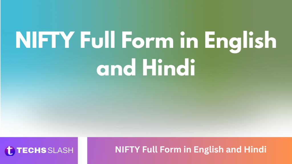 NIFTY Full Form in English and Hindi NIFTY Full Form in English and Hindi