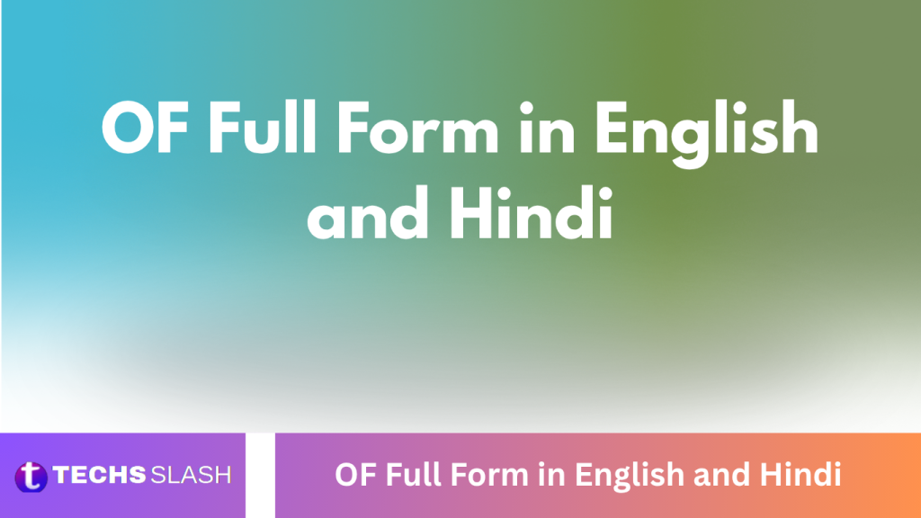 OF Full Form in English and Hindi OF Full Form in English and Hindi