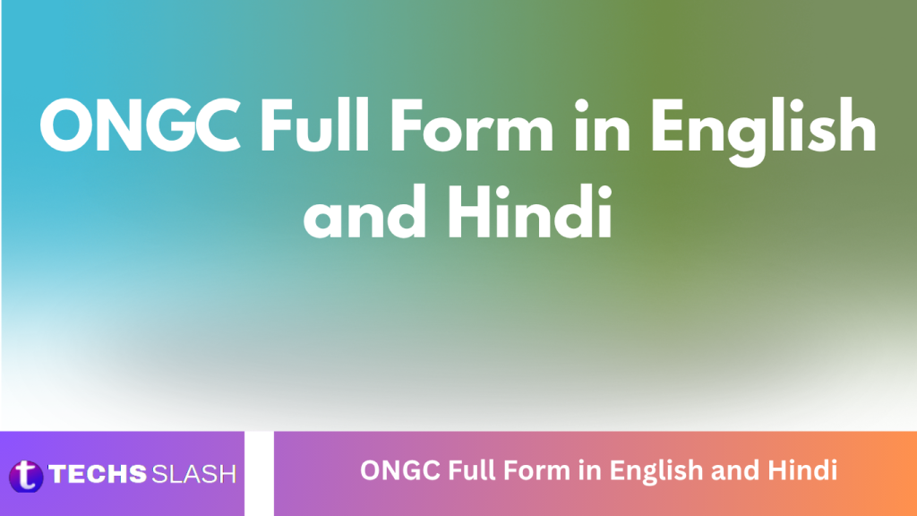 ONGC Full Form in English and Hindi ONGC Full Form in English and Hindi