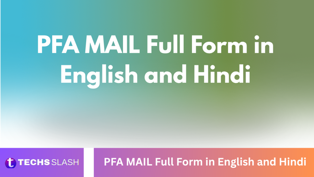PFA MAIL Full Form in English and Hindi