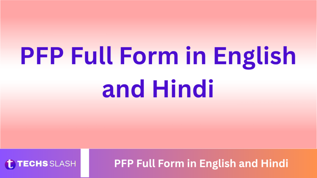 PFP Full Form in English and Hindi