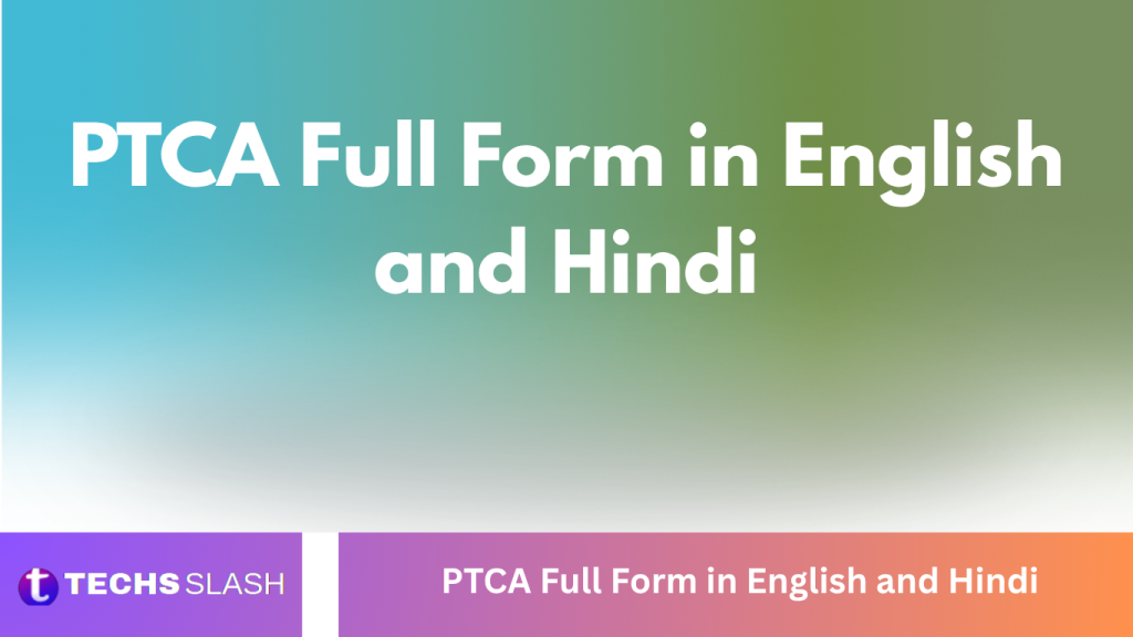 PTCA Full Form in English and Hindi