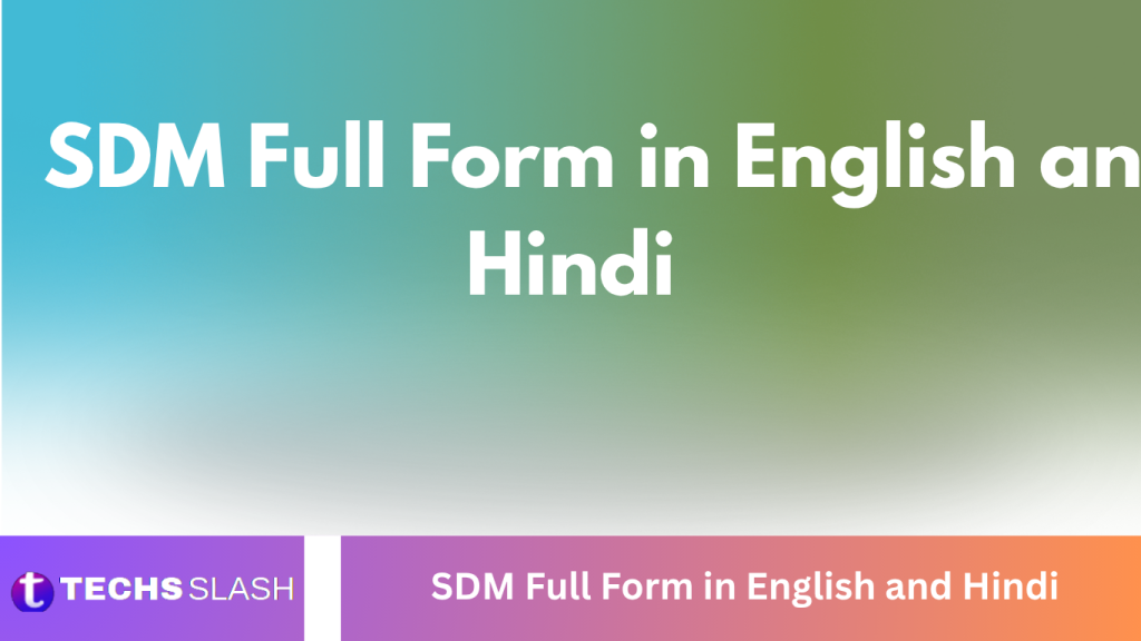 S D M Full Form in English and Hindi SDM Full Form in English and Hindi