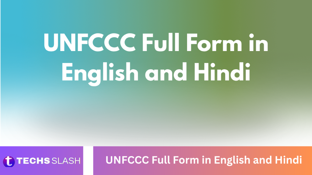 UNFCCC Full Form in English and Hindi UNFCCC Full Form in English and Hindi