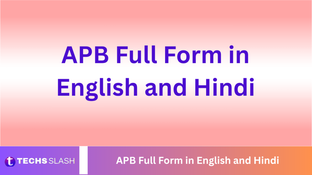 APB Full Form in English and Hindi APB Full Form in English and Hindi